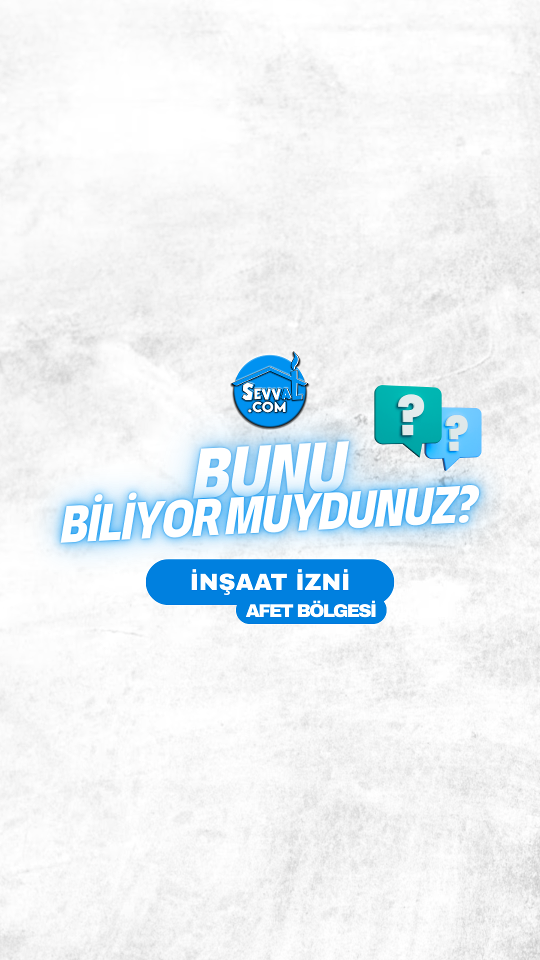 21) İNŞAAT İZNİ   AFET BÖLGESİ - BUNU_BİLİYOR_MUYDUNUZ   -